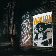 It's Only Rock + Roll (Waylon Jennings, 1983)