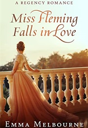 Miss Fleming Falls in Love (Emma Melbourne)