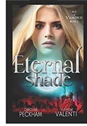 Eternal Shade (Caroline Peckham & Susanne Valenti)