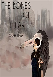 The Bones of the Earth (Scott Hale)