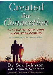 Created for Connection: The "Hold Me Tight" Guide for Christian Couples (Johnson, Sue)