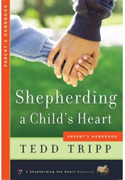 Shepherding a Child's Heart (Tripp, Tedd)