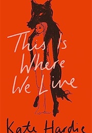 This Is Where We Live (Kate Hardie)