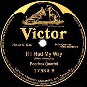 If I Had My Way - Peerless Quartet