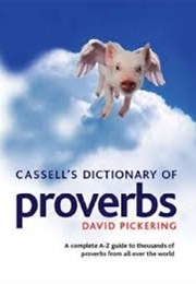 Cassell's Dictionary of Proverbs (David Pickering)