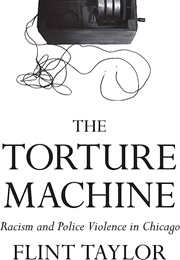 The Torture Machine (Flint Taylor)