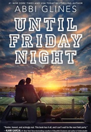 Until Friday Night (The Field Party 1) (Abbi Glines)