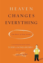Heaven Changes Everything (Todd & Sonja Burpo)
