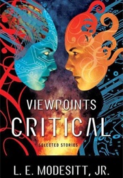 Viewpoints Critical (L E Modesitt)