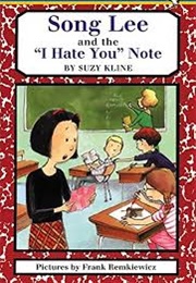 Song Lee and the I Hate You Notes (Suzy Kline)