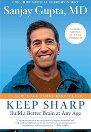 Keep Sharp: Build a Better Brain at Any Age (Sanjay Gupta, M.D.)