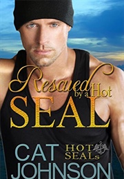 Rescued by a Hot SEAL (Cat Johnson)