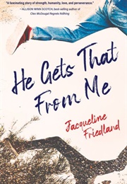 He Gets That From Me (Jacqueline Friedland)
