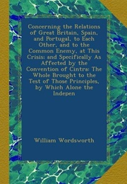 Concerning the Relationship of Great Britain, Spain and Portugal… (William Wordsworth)