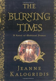 The Burning Times (Jeanne Kalogridis)