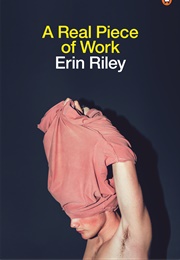 A Real Piece of Work (Erin Riley)