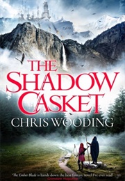 The Shadow Casket (Chris Wooding)