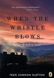 When the Whistle Blows (Slayton, Fran Cannon)