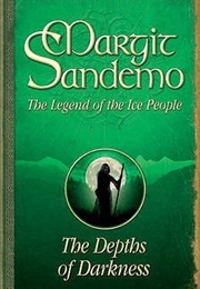 The Legend of the Ice People - The Depths of Darkness (Margit Sandemo)