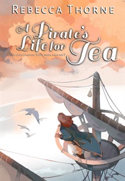 A Pirate's Life for Tea (Rebecca Thorne)