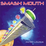 Astro Lounge (Smash Mouth, 1999)