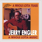 Jerry Engler - A Whole Lotta Years a Whole Lotta Music
