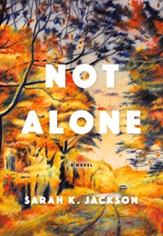 Not Alone (Sarah K. Jackson)