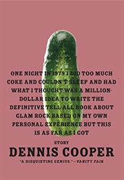One Night in 1979 I Did Too Much Coke and Couldn't Sleep and Had What I Thought Was A... (Dennis Cooper)