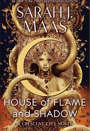 House of Flame and Shadow (Sarah J. Maas)