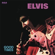 Good Times (Elvis Presley, 1974)