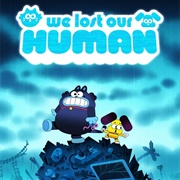 We Lost Our Human