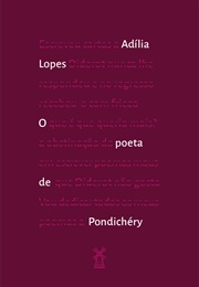 O Poeta De Pondichéry (Adília Lopes)