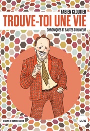 Trouve-Toi Une Vie (Fabien Cloutier)