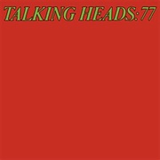 Talking Heads - Talking Heads: 77 (1977)