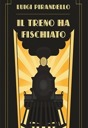 Il Treno Ha Fischiato (Luigi Pirandello)