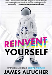 Reinvent Yourself (James Altucher)