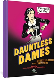 Dauntless Dames: High-Helled Heroes of the Comics (Trina Robbins & Peter Maresca)