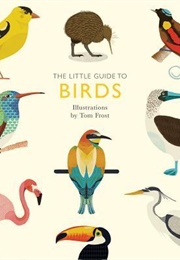 The Little Guide to Birds (Tom Frost)