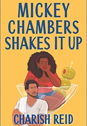 Mickey Chambers Shakes It Up (Charish Reid)