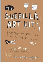 The Guerilla Art Kit (Keri Smith)