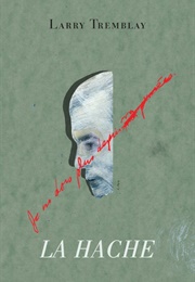 La Hache (Larry Tremblay)