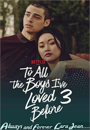 To All the Boys I've Loved Before: Always and Forever (2021)