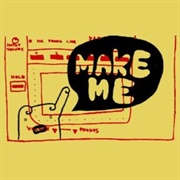 Make Me - Demo