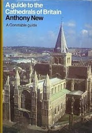A Guide to the Cathedrals of Britain (Anthony New)