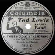 Three O'Clock in the Morning - Ted Lewis & His Orchestra