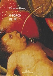 O Porco De Pe (Vicente Risco)