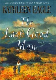 The Last Good Man (Kathleen Eagle)