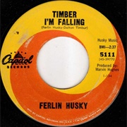 Timber I'm Falling - Ferlin Husky