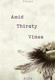Amid Thirsty Vines (Alfa)