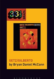 Getz/Gilberto (Bryan Daniel McCann)